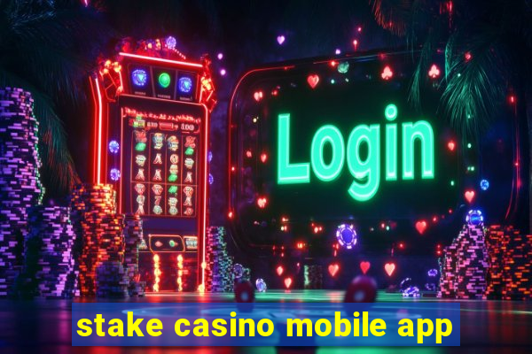 stake casino mobile app